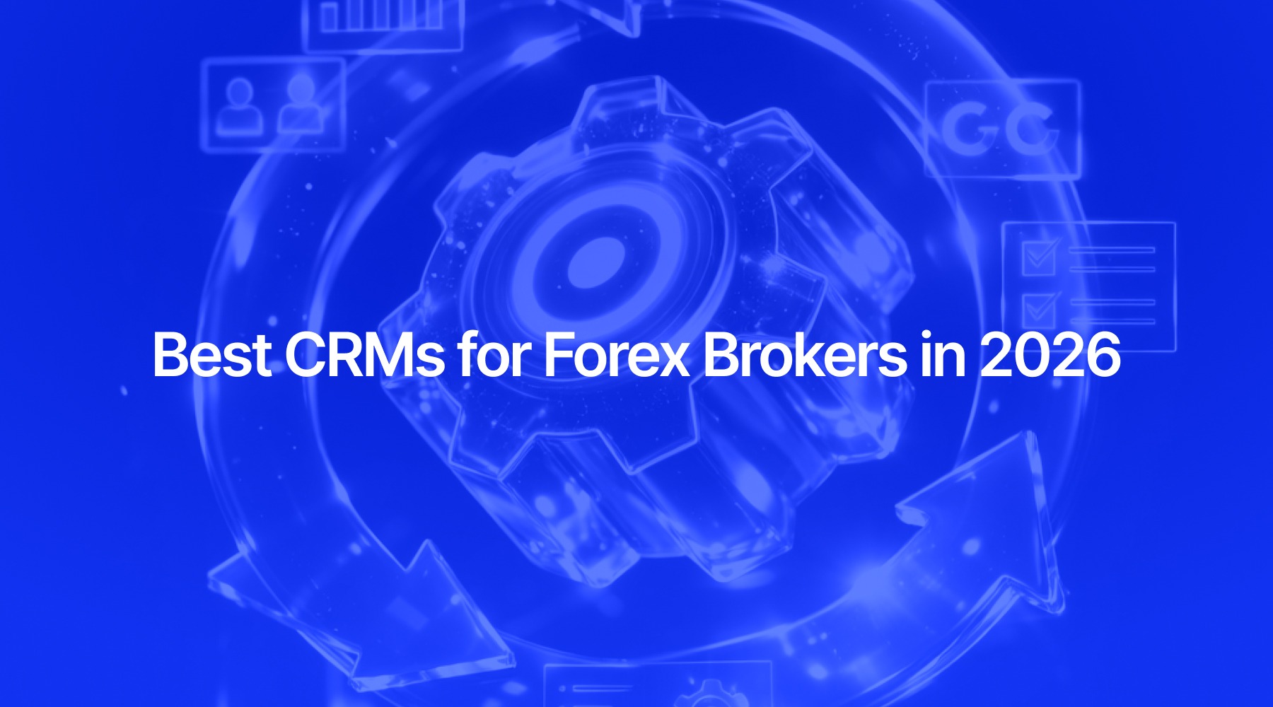 Best CRMs for Forex Brokers in 2026