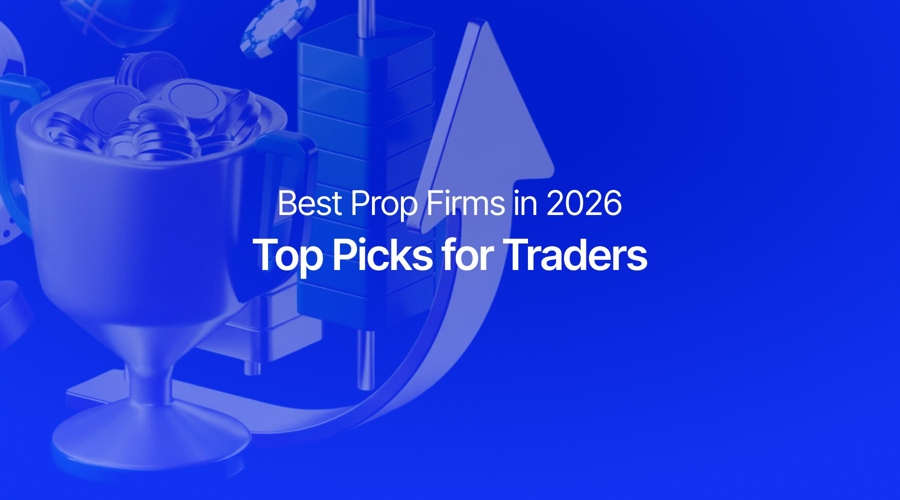 Best Prop Firms in 2026: Top Picks for Traders