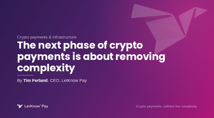 Crypto payments must eliminate complexity for business adoption.