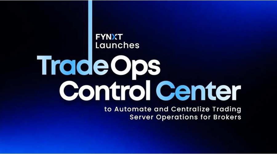FYNXT Launches TradeOps Control Center to Automate MT4 & MT5 Broker Operations