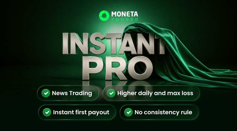 Moneta Funded launches Instant Funding Pro: Funded from day one, 88% split, max freedom.