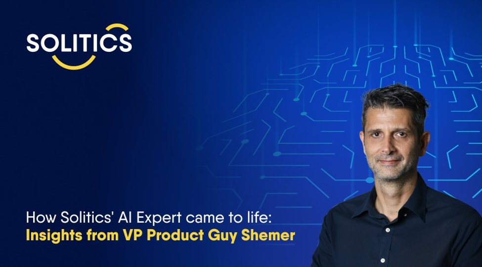 Beyond the Prompt: Solitics’ VP Product, Guy Shemer Exposes ...