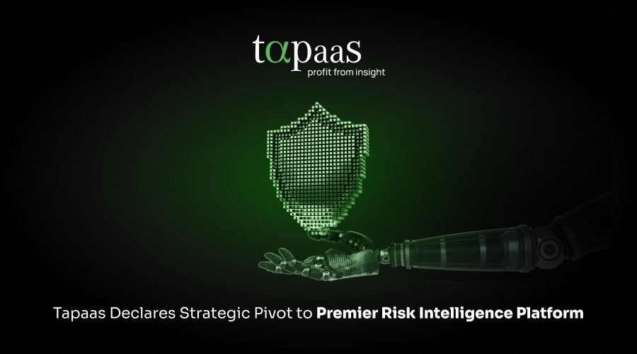 Tapaas Declares Strategic Pivot to Premier Risk Intelligence Platform