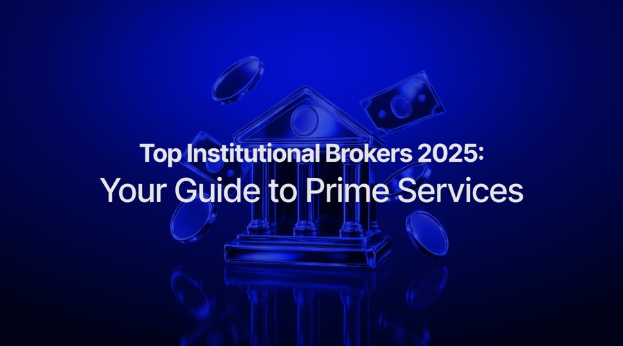 Top Institutional Brokers 2025: Your Guide to Prime Services