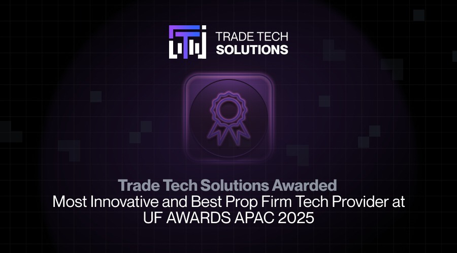 Trade Tech Solutions Awarded Most Innovative and Best Prop Firm Tech Provider at UF AWARDS APAC 2025