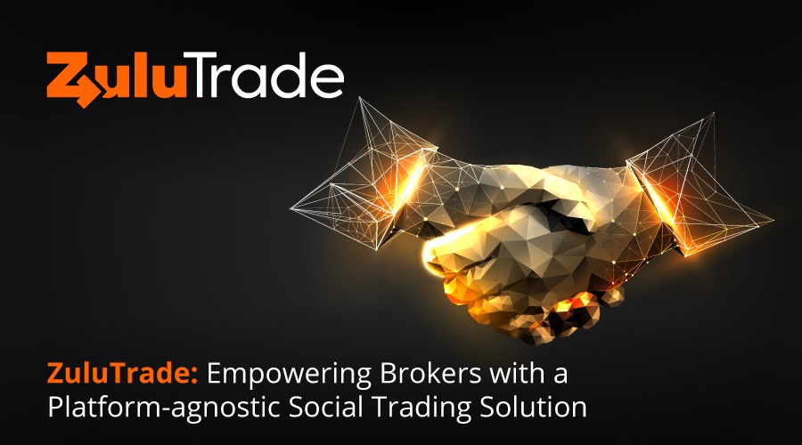 ZuluTrade Empowering Brokers with a Platformagnostic Social Trading
